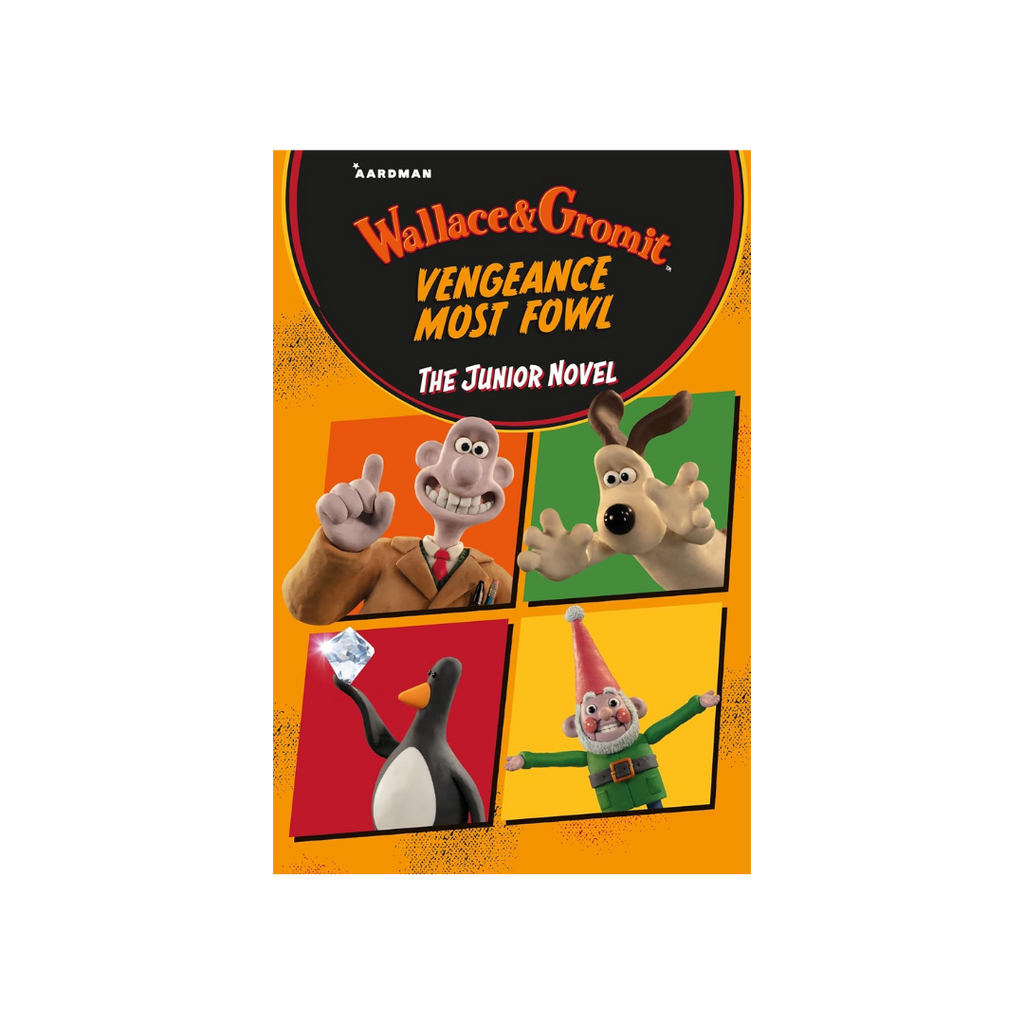 Wallace & Gromit: Vengeance Most Fowl Junior Novel