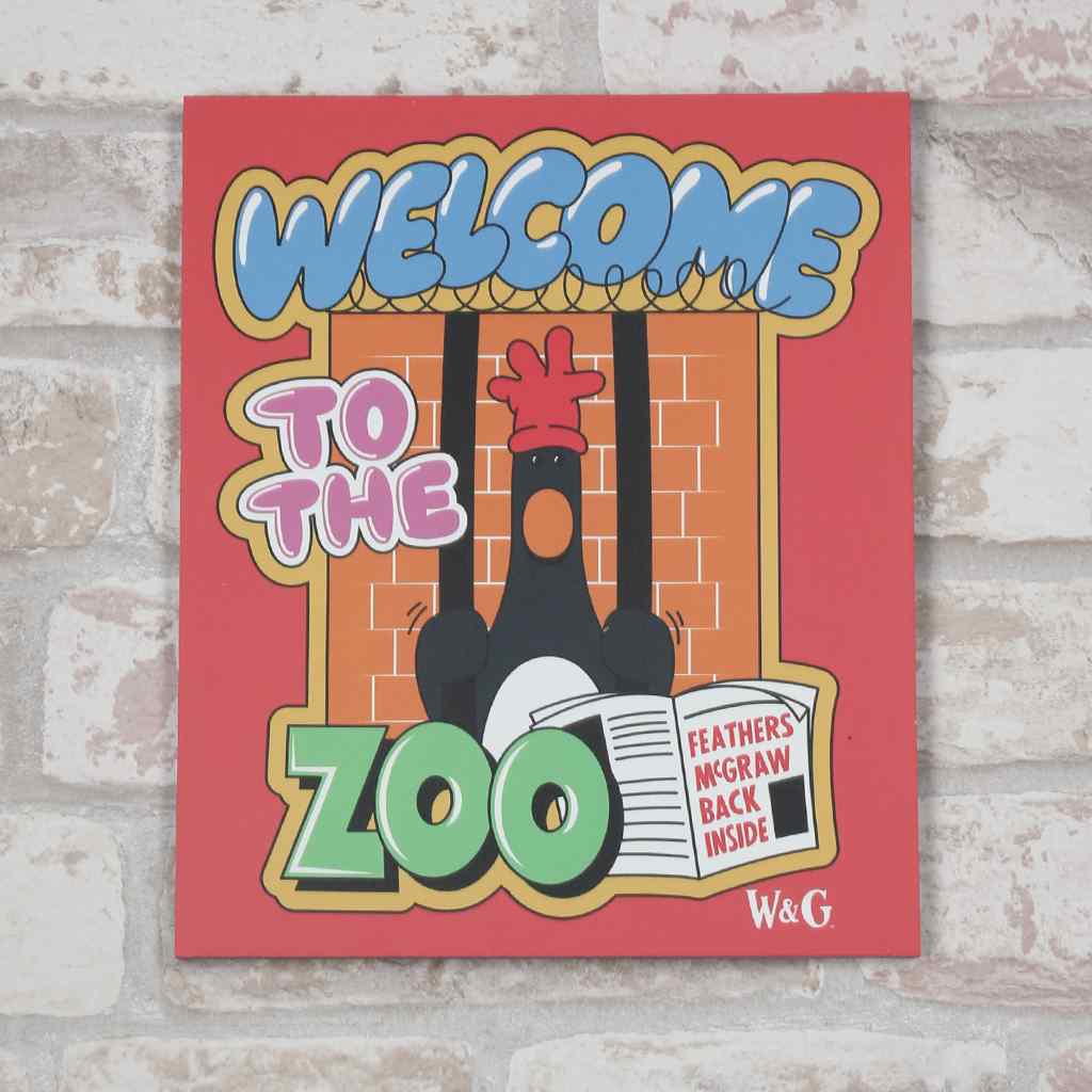 Feathers McGraw Welcome to the Zoo Wooden Plaque